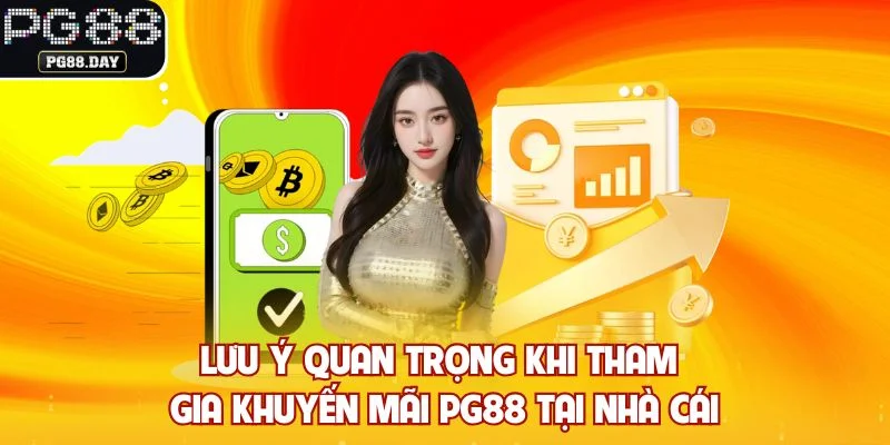 Lưu ý quan trọng khi tham gia khuyến mãi PG88 tại nhà cái