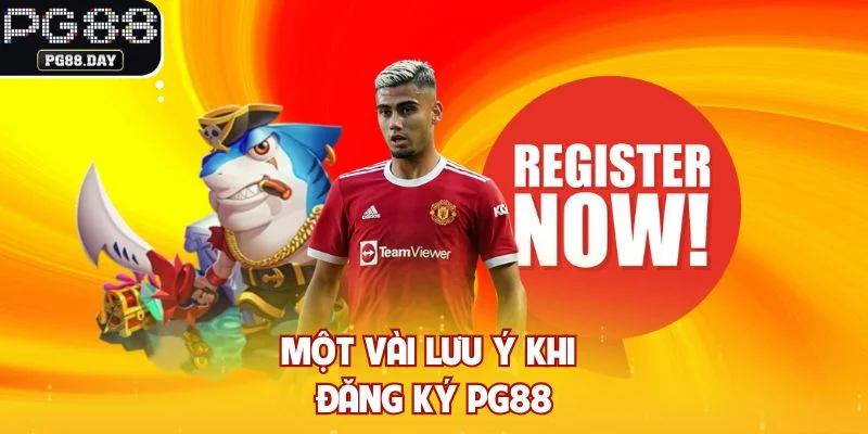 Một vài lưu ý khi đăng ký PG88