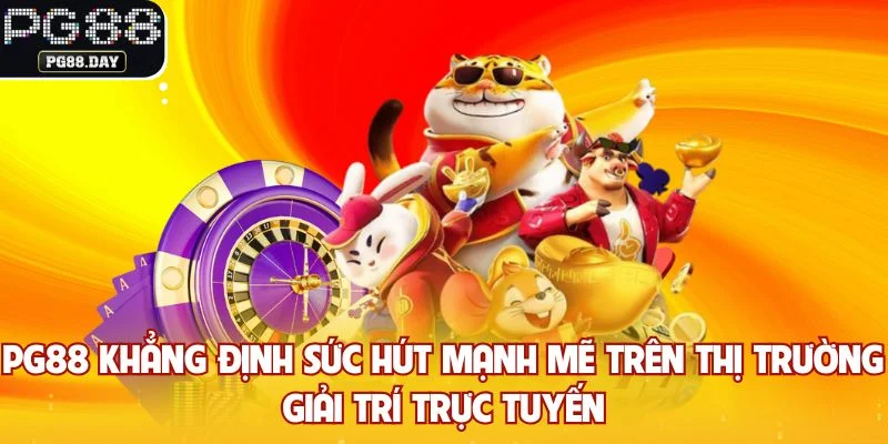 PG88 khẳng định sức hút mạnh mẽ trên thị trường giải trí trực tuyến